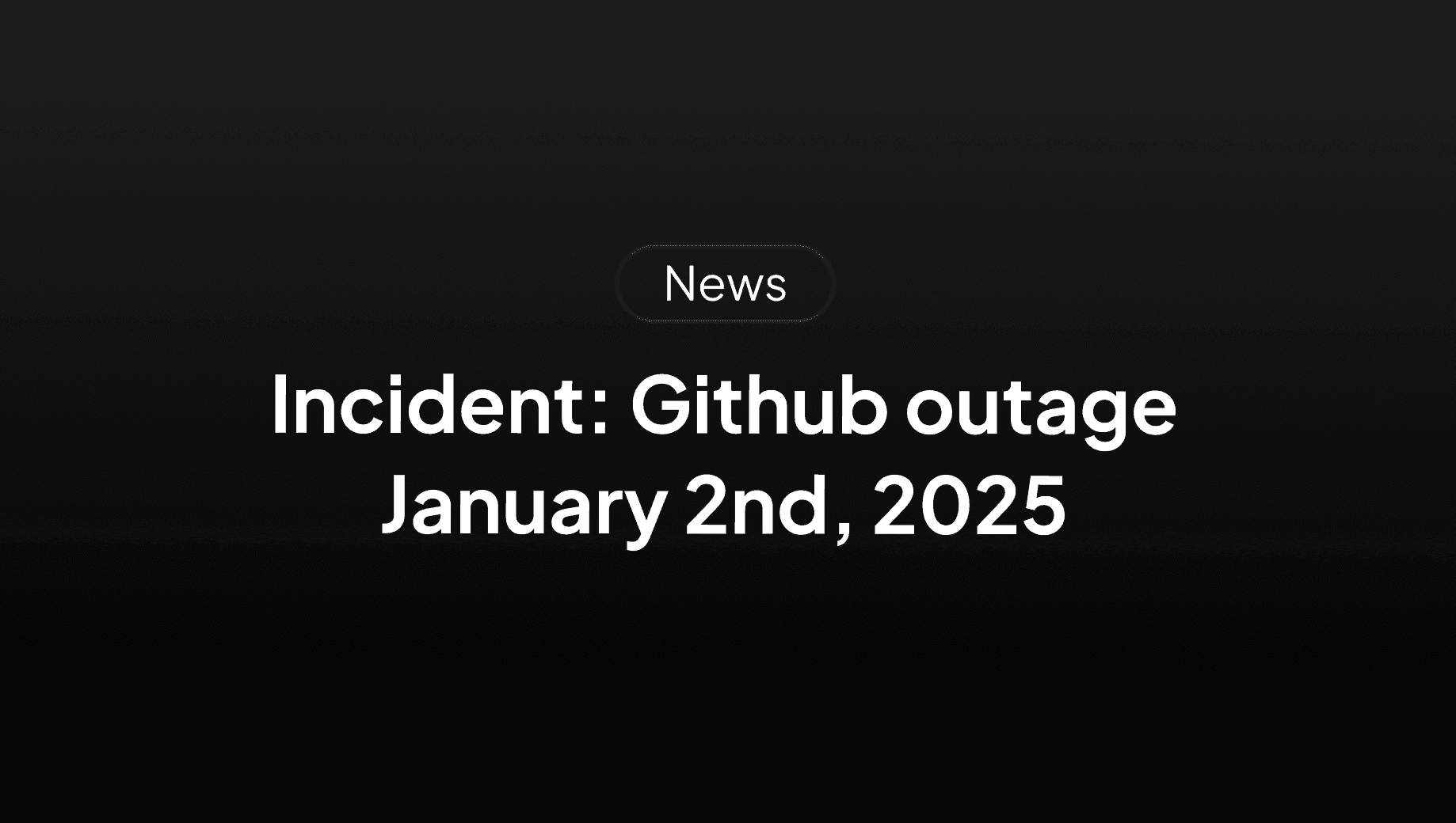 Incident Jan 2: Github outage
